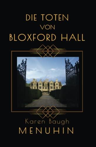 Die Toten von Bloxford Hall: Ein englischer krimi in den 1920ern. Historischer Kriminalroman, Heathcliff Lennox (Deutsch) (Heathcliff Lennox Reihe, Band 2)