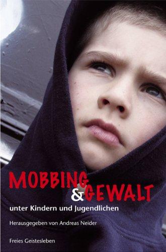 Mobbing und Gewalt unter Kindern und Jugendlichen: Herausforderung für Erziehung und Bildung