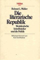 Die literarische Republik. Westdeutsche Schriftsteller und die Politik