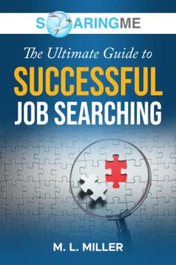 SoaringME The Ultimate Guide to Successful Job Searching