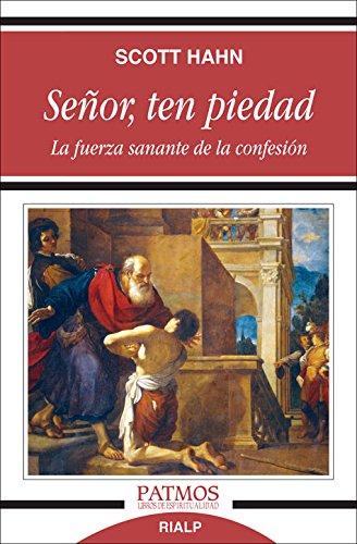 Señor, ten piedad : la fuerza sanante de la confesión (Patmos, Band 233)