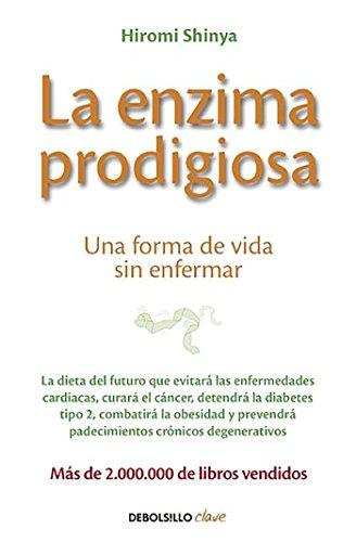 La enzima prodigiosa / The Enzyme Factor: How to Live Long and Never Be Sick: Una forma de vida sin enfermar (Clave)