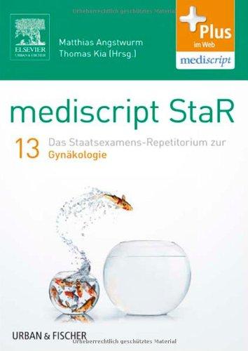 mediscript StaR 13 das Staatsexamens-Repetitorium zur Gynäkologie: mit Zugang zur mediscript Lernwelt