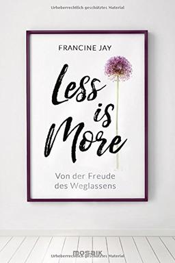 Less is More: Von der Freude des Weglassens