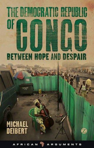 The Democratic Republic of Congo: Between Hope and Despair (African Arguments)