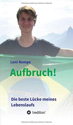 Aufbruch! Die beste Lücke meines Lebenslaufs