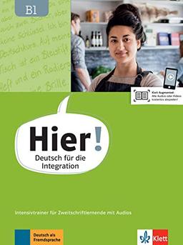 Hier! B1: Deutsch für die Integration. Intensivtrainer für Zweitschriftlernende mit Audios (Hier! / Deutsch für die Integration)