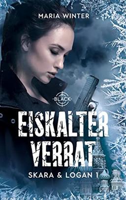 Eiskalter Verrat - Skara & Logan Band 1: Black Unit