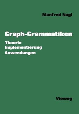 Graph-Grammatiken: Theorie Anwendungen Implementierung (Studienbucher Informatik) (German Edition)