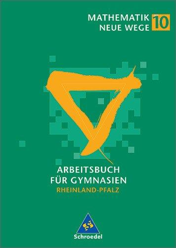 Mathematik Neue Wege. Ein Arbeitsbuch für Gymnasien: Mathematik Neue Wege - Ausgabe für das 9jährige Gymnasium in Rheinland-Pfalz: Arbeitsbuch 10 (Mathematik Neue Wege SI)