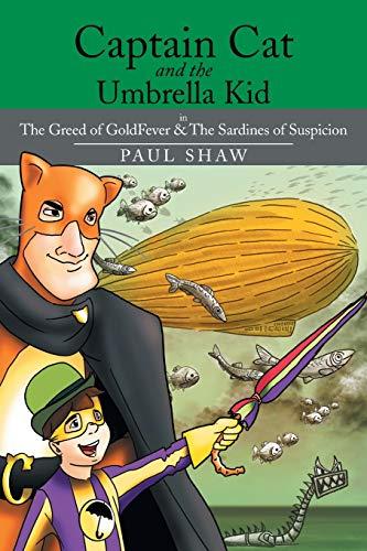 Captain Cat and the Umbrella Kid: The Greed of GoldFever & The Sardines of Suspicion