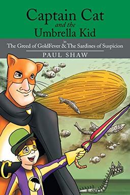 Captain Cat and the Umbrella Kid: The Greed of GoldFever & The Sardines of Suspicion