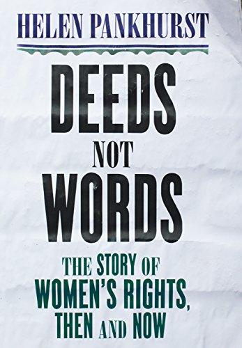 Deeds Not Words: The Story of Women's Rights - Then and Now