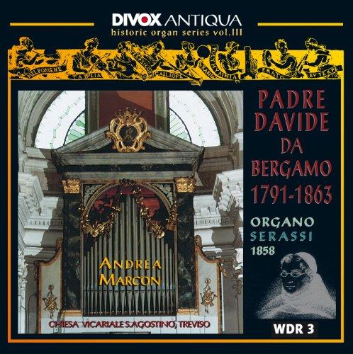 Padre Davide da Bergamo: Romantic Organ Works (Serassi-Orgel der Chiesa Vicariale di S. Agostino zu Treviso)