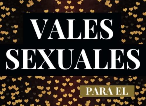 Vales Sexuales Para El: Talonario de 52 Vales de Sexo Para tu Novio, Marido | San Valentin Regalo Romantico Para Hombre | Cumpleaños, Aniversario, ... | Cheques Amorosos de Sexo Caliente