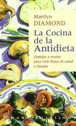 La cocina de la antidieta (Bolsillo (urano))