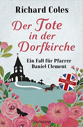 Der Tote in der Dorfkirche: Ein Fall für Pfarrer Daniel Clement