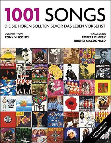 1001 Songs: die Sie hören sollten, bevor das Leben vorbei ist. Ausgewählt und vorgestellt von 49 internationalen Rezensenten.