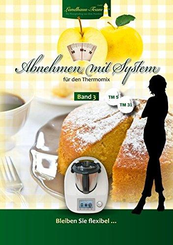 Abnehmen mit System - mit dem Thermomix - Band 3