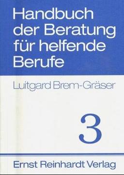 Handbuch der Beratung für helfende Berufe, 3 Bde., Bd.3