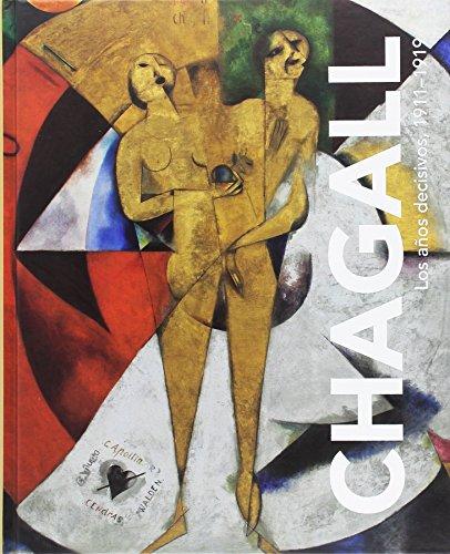 Chagall, Los años decisivos, 1911-1919 (Libros de Autor)