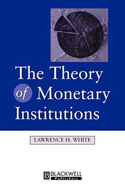 Theory of Monetary Institutions