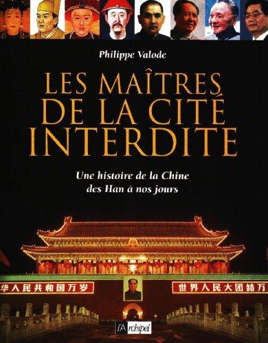 Les maîtres de la Cité interdite : une histoire de la Chine des Han à nos jours