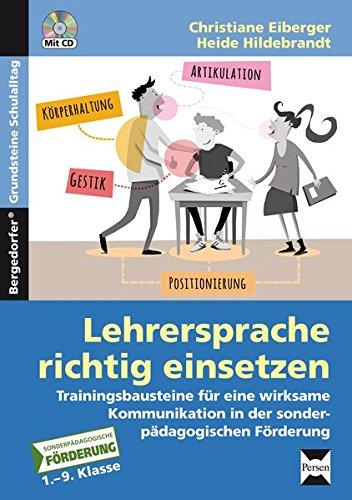 Lehrersprache richtig einsetzen: Trainingsbausteine für eine wirksame Kommunikation in der sonderpädagogischen Förderung (1. bis 9. Klasse) (Bergedorfer Grundsteine Schulalltag - SoPäd)