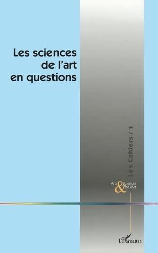 Cahiers Arts & sciences de l'art (Les), n° 1. Les sciences de l'art en questions