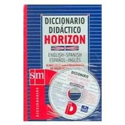 Diccionario didactico Horizon/ Horizon Dictionary Educational: Espanol-Ingles/ English-Spanish (Diccionarios SM)