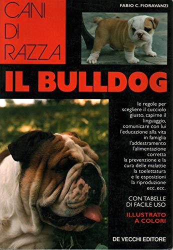 Il bulldog (Le colorguide. Cani di razza)