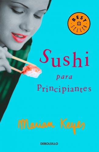 Sushi para principiantes (Bestseller (debolsillo))