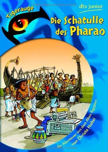 Die Schatulle des Pharao: Ein Abenteuer aus dem Alten Ägypten