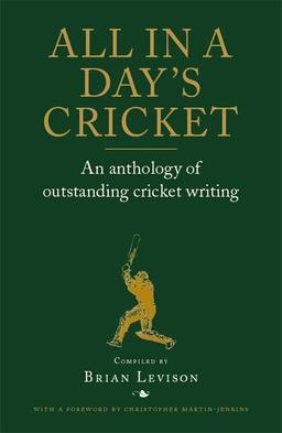 All in a Day's Cricket: An Anthology of Oustanding Cricket Writing