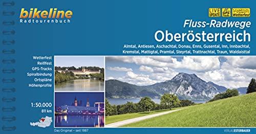 Fluss-Radwege Oberösterreich: Almtal, Antiesen, Aschachtal, Donau, Enns, Gusental, Inn, Innbachtal, Kremstal, Mattigtal, Pramtal, Steyrtal, ... LiveUpdate (Bikeline Radtourenbücher)