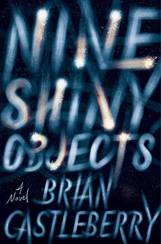 Nine Shiny Objects: A Novel