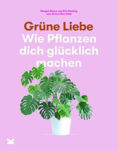 Grüne Liebe: Wie Pflanzen dich glücklich machen