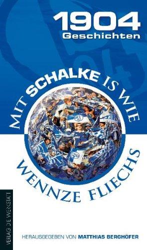 1904 Geschichten: Mit Schalke is wie wennze fliechs