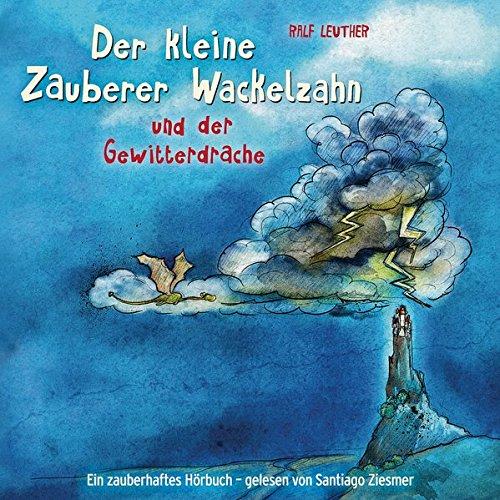 Der kleine Zauberer Wackelzahn und der Gewitterdrache