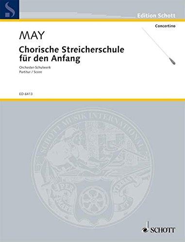 Chorische Streicherschule für den Anfang: Streicher. Partitur. (Edition Schott)