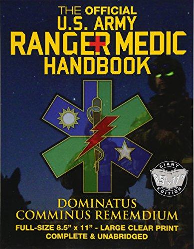 The Official US Army Ranger Medic Handbook - Full Size Edition: Master Close Combat Medicine! Giant 8.5" x 11" Size - Large, Clear Print - Complete & Unabridged (Carlile Military Library)