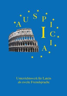 Auspicia. Unterrichtswerk für Latein als zweite Fremdsprache / Auspicia I: Roms Aufstieg zur Weltmacht: BD 1