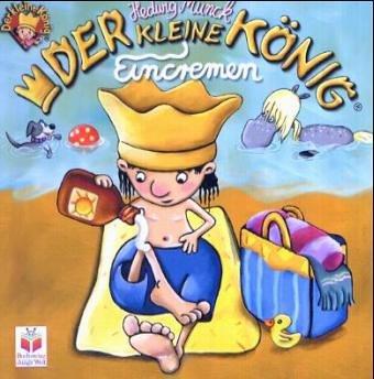 Der kleine König. Eincremen