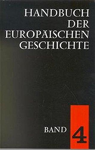 Handbuch der europäischen Geschichte in 7 Bänden. Bd.4: Europa im Zeitalter des Absolutismus und der Aufklärung