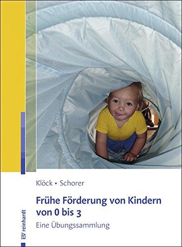 Frühe Förderung von Kindern von 0 bis 3: Eine Übungssammlung