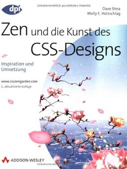 Zen und die Kunst des CSS-Designs - 2. aktualisierte Auflage: Inspiration und Umsetzung (DPI Grafik)