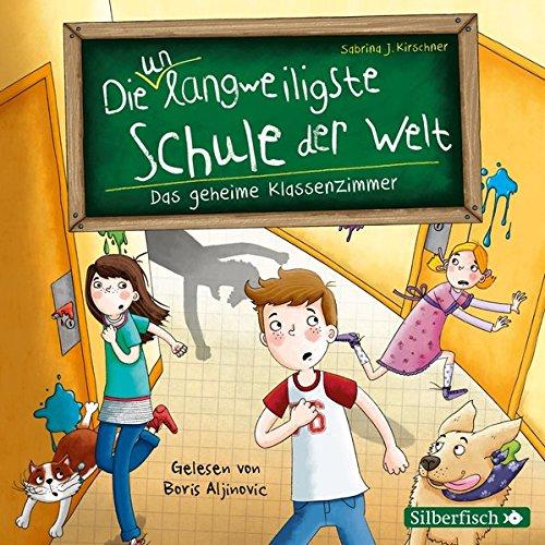 Das geheime Klassenzimmer: 2 CDs (Die unlangweiligste Schule der Welt, Band 2)