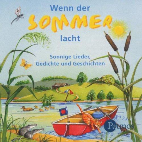 Wenn der Sommer lacht. CD. . Sonnige Lieder, Gedichte und Geschichten