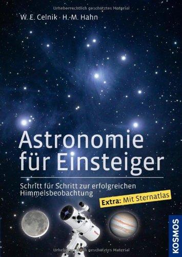 Astronomie für Einsteiger: Schritt für Schritt zur erfolgreichen Himmelsbeobachtung