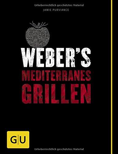 Weber's Mediterranes Grillen (GU Weber Grillen)